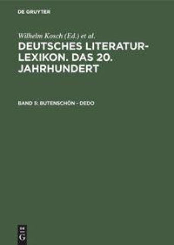 Deutsches Literatur-Lexikon. Das 20. Jahrhundert / Butenschön - Dedo