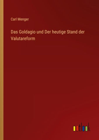 Das Goldagio und Der heutige Stand der Valutareform