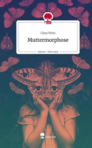 Muttermorphose. Life is a Story - story.one