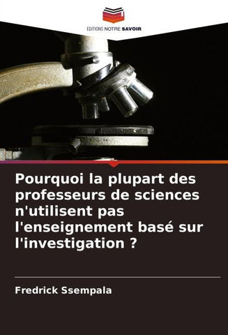 Pourquoi la plupart des professeurs de sciences n'utilisent pas l'enseignement basé sur l'investigation ?