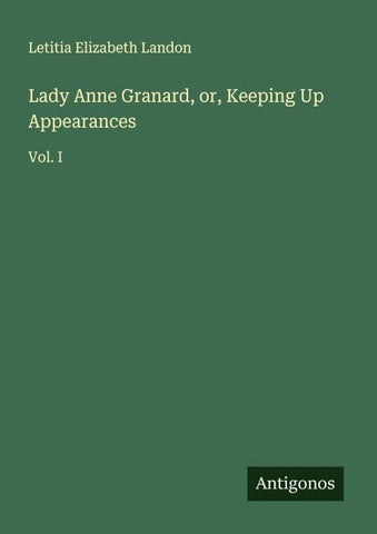 Lady Anne Granard, or, Keeping Up Appearances