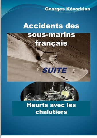 Accidents des sous-marins français Suite Heurts avec les chalutiers
