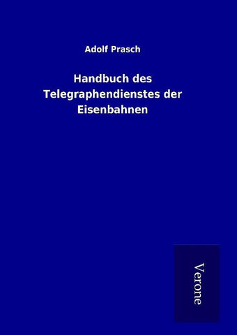 Handbuch des Telegraphendienstes der Eisenbahnen