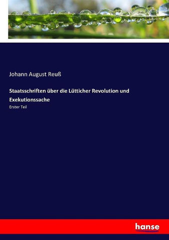 Staatsschriften über die Lütticher Revolution und Exekutionssache