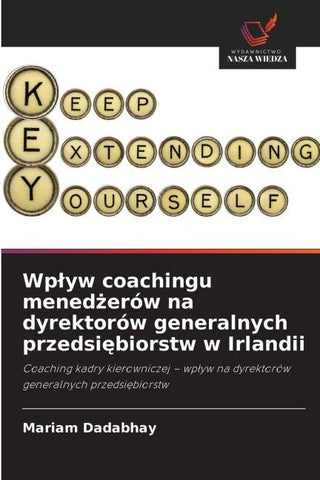 Wp¿yw coachingu mened¿erów na dyrektorów generalnych przedsi¿biorstw w Irlandii