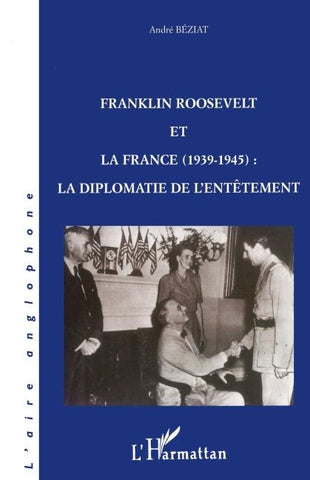 Franklin Roosevelt et la France (1939- 1945)