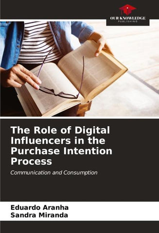 The Role of Digital Influencers in the Purchase Intention Process