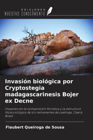 Invasión biológica por Cryptostegia madagascarinesis Bojer ex Decne