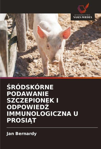 ¿RÓDSKÓRNE PODAWANIE SZCZEPIONEK I ODPOWIED¿ IMMUNOLOGICZNA U PROSI¿T