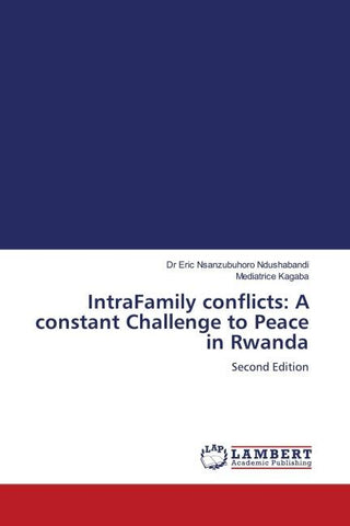 IntraFamily conflicts: A constant Challenge to Peace in Rwanda