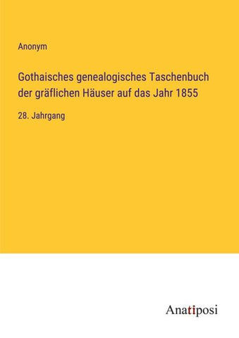 Gothaisches genealogisches Taschenbuch der gräflichen Häuser auf das Jahr 1855
