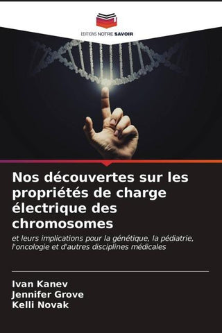 Nos découvertes sur les propriétés de charge électrique des chromosomes