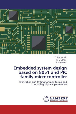 Embedded system design based on 8051 and PIC family microcontroller