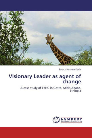 Visionary Leader as agent of change