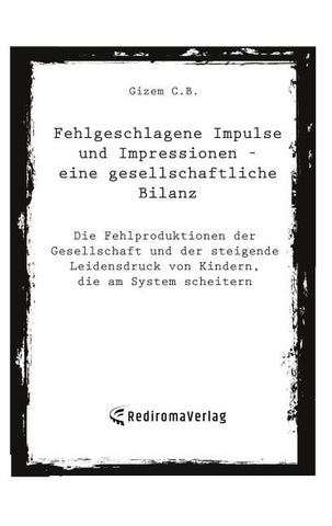Fehlgeschlagene Impulse und Impressionen – eine gesellschaftliche Bilanz