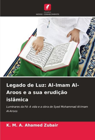Legado de Luz: Al-Imam Al-Aroos e a sua erudição islâmica