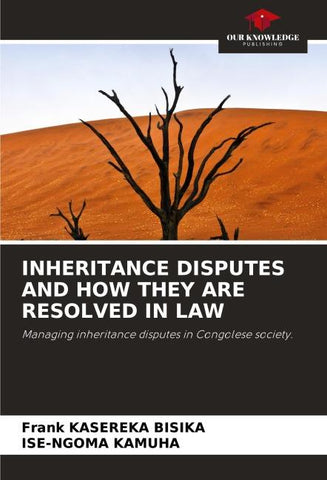 INHERITANCE DISPUTES AND HOW THEY ARE RESOLVED IN LAW