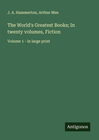 The World's Greatest Books; In twenty volumes, Fiction