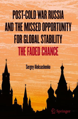 Post-Cold War Russia and the Missed Opportunity for Global Stability