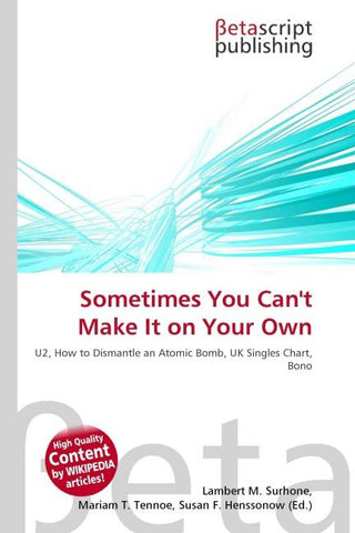 Sometimes You Can't Make It on Your Own