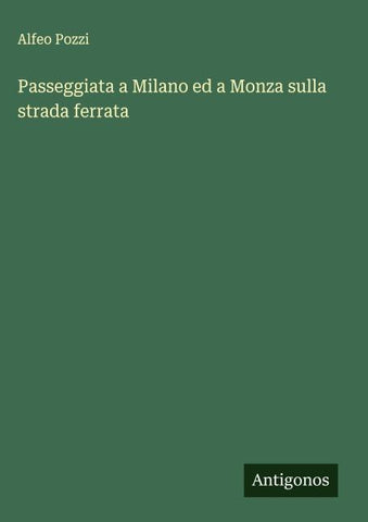 Passeggiata a Milano ed a Monza sulla strada ferrata