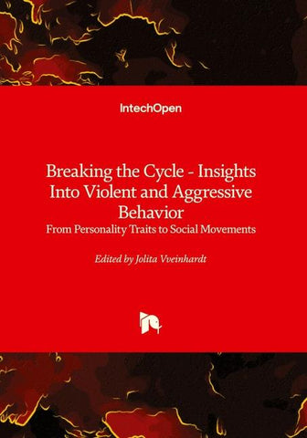 Breaking the Cycle - Insights Into Violent and Aggressive Behavior - From Personality Traits to Social Movements