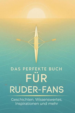 Das perfekte Buch für Ruder-Fans