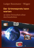 Der Grimmepreis kann warten