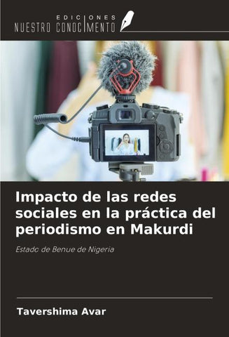 Impacto de las redes sociales en la práctica del periodismo en Makurdi