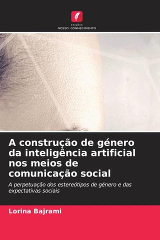 A construção de género da inteligência artificial nos meios de comunicação social