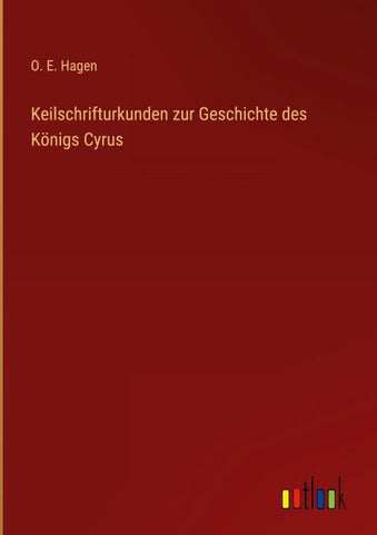 Keilschrifturkunden zur Geschichte des Königs Cyrus