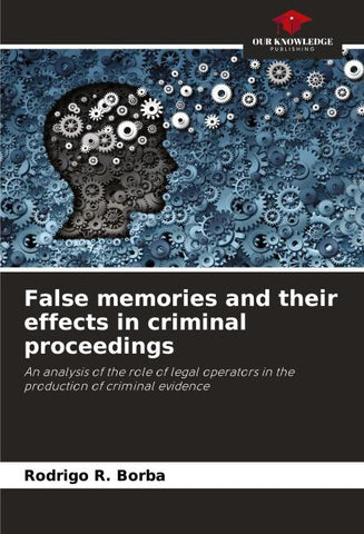 False memories and their effects in criminal proceedings