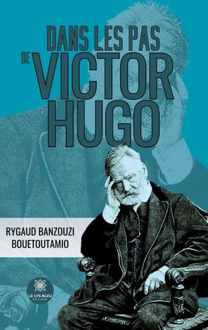 Dans les pas de Victor Hugo
