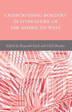 Crisscrossing Borders in Literature of the American West