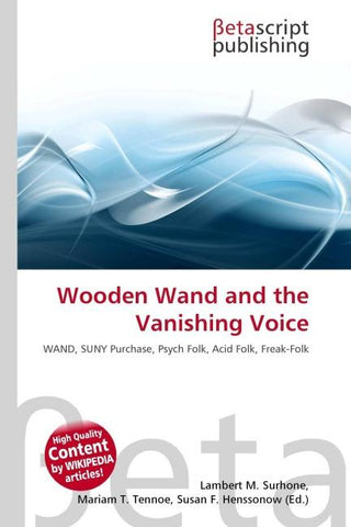 Wooden Wand and the Vanishing Voice