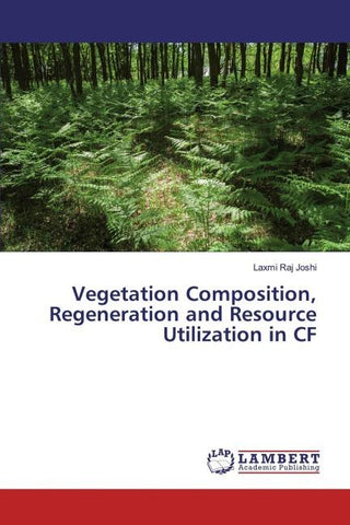Vegetation Composition, Regeneration and Resource Utilization in CF