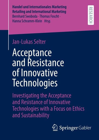 Acceptance and Resistance of Innovative Technologies