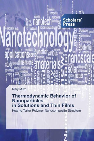 Thermodynamic Behavior of Nanoparticles in Solutions and Thin Films