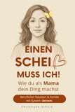 Einen Scheiß muss ich!