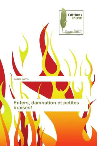 Enfers, damnation et petites braises!