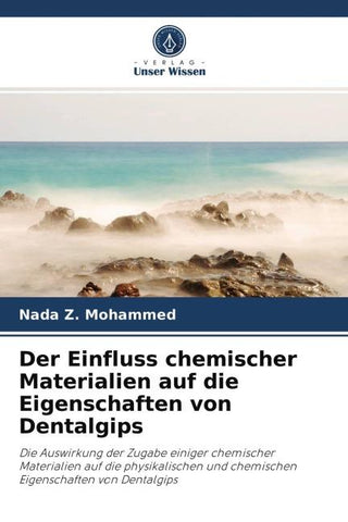 Der Einfluss chemischer Materialien auf die Eigenschaften von Dentalgips