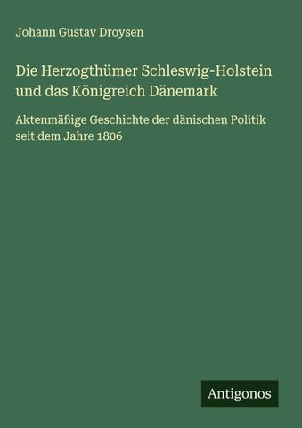 Die Herzogthümer Schleswig-Holstein und das Königreich Dänemark
