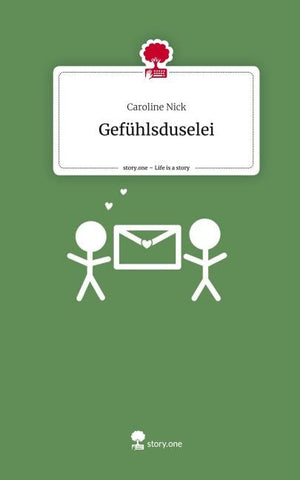 Gefühlsduselei. Life is a Story - story.one