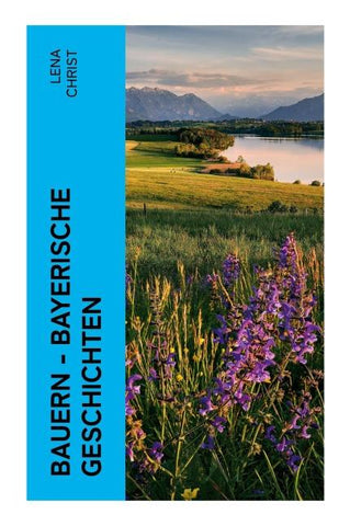 Bauern - Bayerische Geschichten