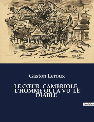 LE C¿UR  CAMBRIOLÉ,  L'HOMME QUI A VU  LE DIABLE