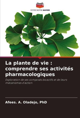 La plante de vie : comprendre ses activités pharmacologiques