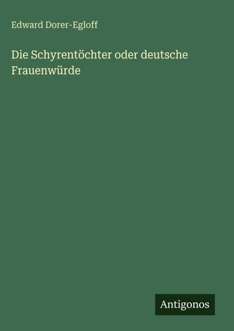 Die Schyrentöchter oder deutsche Frauenwürde
