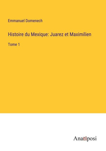 Histoire du Mexique: Juarez et Maximilien