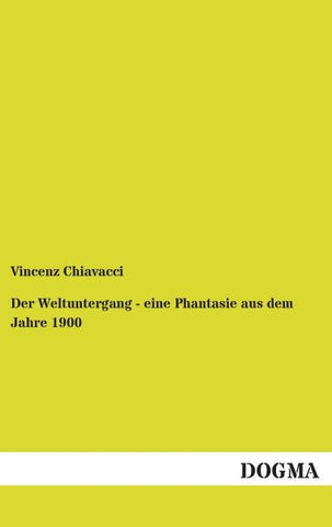 Der Weltuntergang - eine Phantasie aus dem Jahre 1900