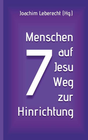 7 Menschen auf Jesu Weg zur Hinrichtung